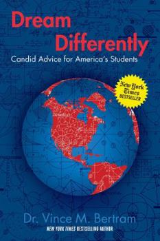 Hardcover Dream Differently: Candid Advice for America's Students Book