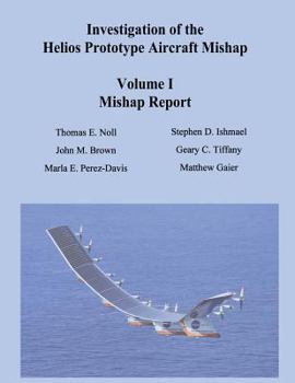 Paperback Investigation of the Helios Prototype Aircraft Mishap - Volume I Mishap Report Book