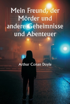 Paperback Mein Freund, der Mörder und andere Geheimnisse und Abenteuer [German] Book