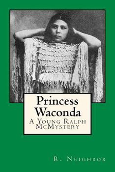 Princess Waconda: A Young Ralph McMystery - Book #2 of the Young Ralph McMysteries