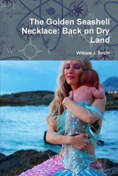 Paperback The Golden Seashell Necklace: Back on Dry Land Book