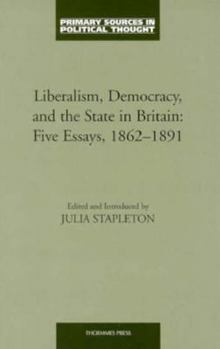 Paperback Liberalism Democracy and The State In Britain (Primary Sources in Political Thought) Book