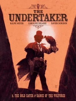 Hardcover The Undertaker Volume 1: The Gold Eater & Dance of the Vultures Book