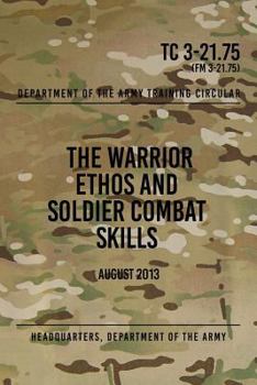 Paperback TC 3-21.75 The Warrior Ethos and Soldier Combat Skills: August 2013 Book
