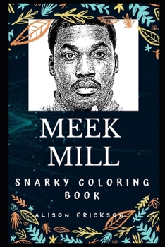 Paperback Meek Mill Snarky Coloring Book: An American Rapper. Book