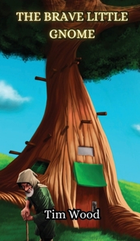 Hardcover The Brave Little Gnome Book