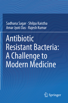 Paperback Antibiotic Resistant Bacteria: A Challenge to Modern Medicine Book