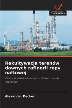 Paperback Rekultywacja terenów dawnych rafinerii ropy naftowej [Polish] Book
