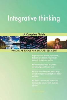 Paperback Integrative thinking A Complete Guide Book
