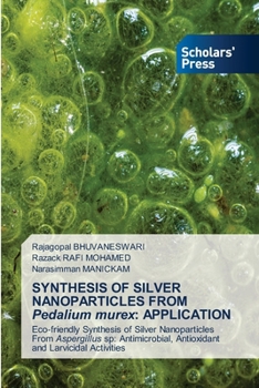 Paperback SYNTHESIS OF SILVER NANOPARTICLES FROM Pedalium murex: Application Book