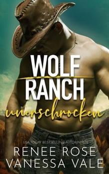 unerschroken (Wolf Ranch (DE)) (German Edition)