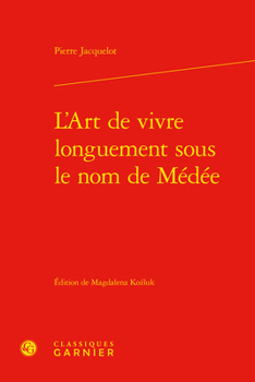 Hardcover L'Art de Vivre Longuement Sous Le Nom de Medee [French] Book