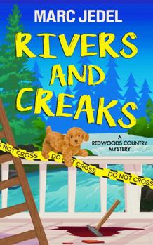 Rivers and Creaks: A Redwoods Country Mystery (Book 1)