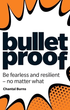 Paperback Bulletproof: Be Fearless and Resilient, No Matter What Book