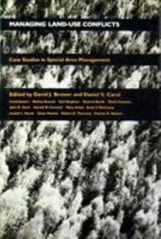 Managing Land Use Conflicts: Case Studies in Special Area Management (Duke Press Policy Studies) - Book  of the Duke Press Policy Studies