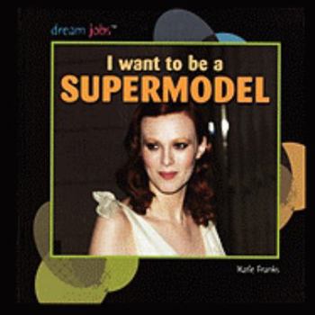 Paperback I Want to Be a Supermodel Book