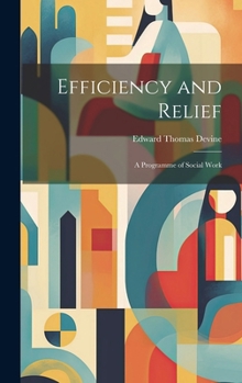 Hardcover Efficiency and Relief: A Programme of Social Work Book