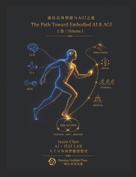 Paperback The Path Toward Embodied AI & AGI: IBB Integral Ontology (Vol. I): 通往具身智能与AGI之道 IBB Book