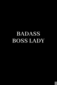 Paperback Badass Boss Lady: Office Gift For Coworker, Funny Joke Journal, Cool Stuff, Perfect Motivational Gag Gift, Humor Lined Notebook (Fucking Book