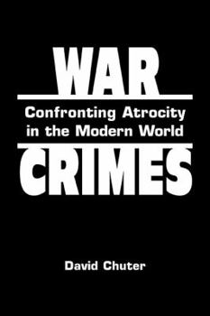 Hardcover War Crimes: Confronting Atrocity in the Modern World (Iiss Studies in International Security) Book