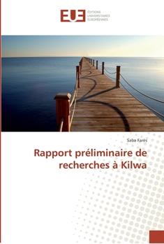 Paperback Rapport pr?liminaire de recherches ? Kilwa [French] Book