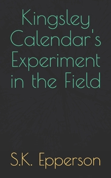 Paperback Kingsley Calendar's Experiment in the Field Book