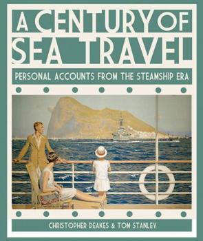 Hardcover A Century of Sea Travel: Personal Accounts from the Steamship Era Book