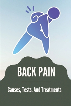 Paperback Back Pain: Causes, Tests, And Treatments: Middle Back Pain Treatment Book