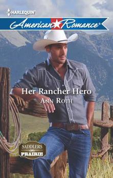 Her Rancher Hero - Book #3 of the Saddlers Prairie