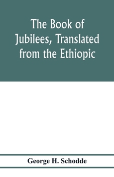 Paperback The Book of Jubilees, translated from the Ethiopic Book