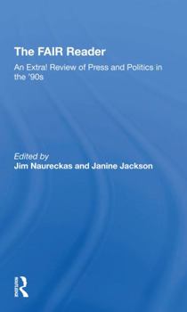 Paperback The Fair Reader: An Extra! Review of Press and Politics in the '90s Book