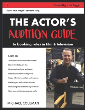 Paperback The Actor's Audition Guide: Actors have one job - serve the story. Book