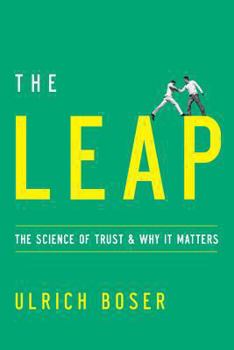 Hardcover The Leap: The Science of Trust and Why It Matters Book