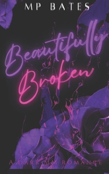 Paperback Beautifully Broken- A MM dark romance Book