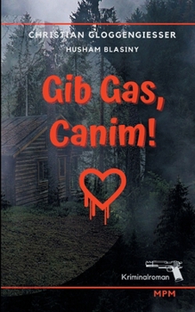 Paperback Gib Gas, Canim!: Kriminalroman [German] Book