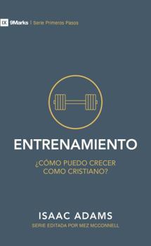 Paperback Entrenamiento: ¿Cómo Puedo Crecer Como Cristiano? [Spanish] Book