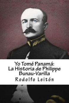 Paperback Yo Tomé Panamá: La Historia de Philippe Bunau-Varilla [Spanish] Book