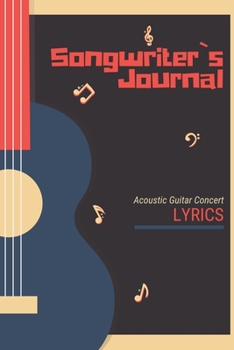 Paperback Songwriter`s Journal: Musician`s Notebook / Diary for your lyrics and ideas - 120 Pages - 6x9 - Lined Book