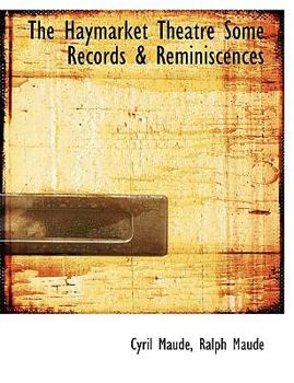 Paperback The Haymarket Theatre Some Records & Reminiscences Book