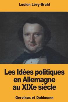 Paperback Les Idées politiques en Allemagne au XIXe siècle: Gervinus et Dahlmann [French] Book