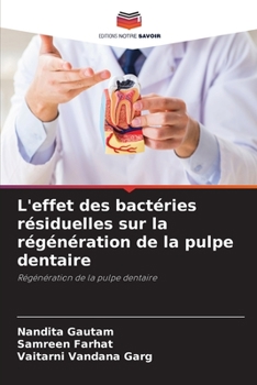 Paperback L'effet des bactéries résiduelles sur la régénération de la pulpe dentaire [French] Book