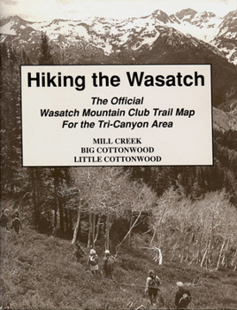 Map Hiking the Wasatch: The Official Wasatch Mountain Club Trail Map for Tri-County Area Book