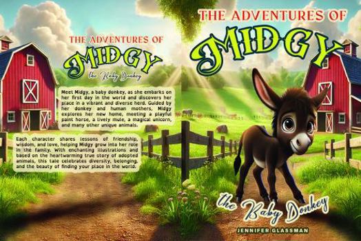 The Adventures of Midgy the Baby Donkey: A Tale of Family Fun and the Joy of a Blended Herd!