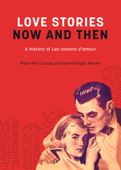 Paperback Love Stories Now and Then: A History of Les Romans d'Amour Book