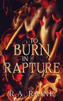 To Burn in Rapture: Dark Romantasy Novella