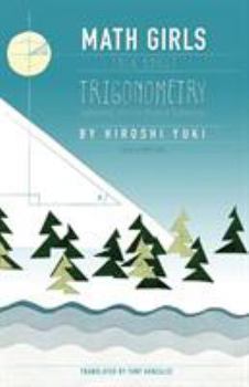 Math Girls Talk About Trigonometry - Book #3 of the Math Girls Talk About...