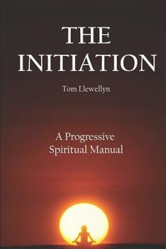 Paperback The Initiation: A Progressive Spiritual Manual Book