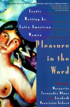 Paperback Pleasure in the Word: Writings by Latin American Women Book