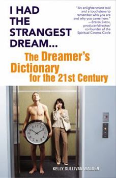Paperback I Had the Strangest Dream...: The Dreamer's Dictionary for the 21st Century Book