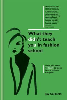 Hardcover What They Didn't Teach You in Fashion School Book